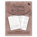 Searching the Word: Hebrews, James and 1, 2, & 3 John