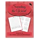 Searching the Word: 1 & 2 Peter, Jude and Revelation